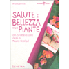 Salute e Bellezza con le Piante<br />Con 23 ricette esclusive create da Maurice Mességué