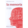 La Memoria<br />come esercitarla come svilupparla