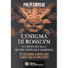 L'enigma di Rosslynn<br>la verità dietro ai misteri templari e massonici