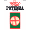 Il Mondo come Potenza<br />volume primo