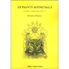 Le Piante Medicinali<br />La relazione tra la pianta e l'uomo - Vol 1