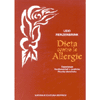 Dieta contro le Allergie<br />esperienze fondamentali e pratiche - Ricette dietetiche