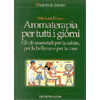 Aromaterapia per tutti i giorni