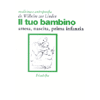 Il tuo bambino<br />attesa, nascita, prima infanzia