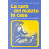 La Cura del Malato in Casa<br />Sulla base della Medicina Antroposofica