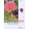 Manuale di Aromaterapia<br />Proprietà e uso terapeutico delle essenze aromatiche