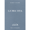 La Mia Vita<br />Autobiografia di Rudolf Steiner