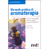 Manuale pratico di Aromaterapia