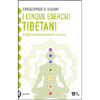 I Cinque Esercizi Tibetani<br />Attivare i chakra e ritrovare la salute