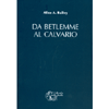 Da Betlemme al Calvario<br />