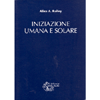 Iniziazione Umana e Solare<br />