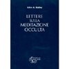 Lettere sulla Meditazione Occulta<br />