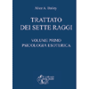 Psicologia Esoterica - volume primo <br />Trattato dei Sette Raggi volume 1   