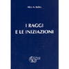 I Raggi e le Iniziazioni <br />Trattato dei Sette Raggi vol. 5 