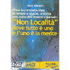 Non località<br>dove tutto é uno e l'uno é la mente