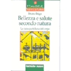 Bellezza e Salute Secondo Natura<br />La Cura quotidiana del corpo (conf. 15 pz)