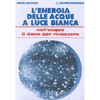 L'Energia delle Acque a Luce Bianca<br />nell'acqua il dono per rinascere