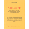 Psicosoma<br />Le vie orientali e occidentali all’autoconsapevolezza, alla salute e allo sviluppo personale