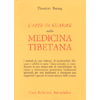 L'Arte di Guarire nella Medicina Tibetana<br />