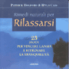 Rimedi naturali per rilassarsi<br>25 modi per vincere l'ansia