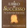 Il libro del successo<br>se domandi risponde