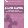 Le altre Cosmesi<br />Comestica, fitocosmesi,zoocosmesi, cosmesi minerale e termale