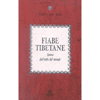 Fiabe tibetane<br>storie dal tetto del mondo