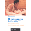 Il massaggio infantile<br>una tecnica antica per il benessere del bambino