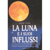 La Luna ed i Suoi Influssi<br />