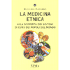 La Medicina Etnica<br />alla scoperta dei sistemi curativi dei popoli del mondo