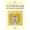 La Chinesiologia<br />Una dolce medicina