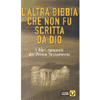 L'altra Bibbia che non fu scritta da Dio<br />i libri nascosti del primo testamento