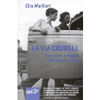 La via crudele<br>due donne in viaggio dall'Europa a Kabul