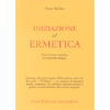 Iniziazione all'Ermetica<br />Corso teorico e pratico di istruzione magica