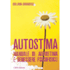 Autostima<br>manuale di autostima<br>e benessere psicofisico