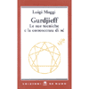 Gurdjieff le sue tecniche<br />e la conoscenza di sè