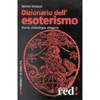 Dizionario dell'esoterismo<br>storia, simbologia, religione