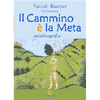 Il Cammino è la Meta<br />Autobiografia 