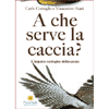 A che Serve la Caccia?<br />