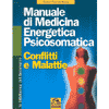 Manuale di Medicina Energetica Psicosomatica<br />Conflitti e malattie