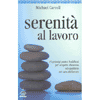 Serenità al Lavoro<br />35 principi pratici buddhisti