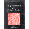 Il Giardino del Cristo Ferito<br />