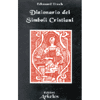 Dizionario dei Simboli Cristiani<br />