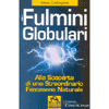 I Fulmini Globulari<br>alla scoperta di un fenomeno naturale