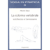 La colonna vertebrale<br>scioltezza e benessere