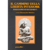 Il cammino della libertà interiore<br>Insegnamenti buddhisti