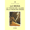 La Moxa<br />la terapia del calore della medicina cinese