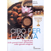 Cibo per l'Anima<br />il significato delle prescrizioni alimentari nelle religioni