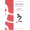 Shodo la Via della Scrittura<br />Kaisho lo stile fondamentale