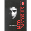Jaco Pastorius<br />la straordinaria e tragica vita<br />del più grande bassista del mondo